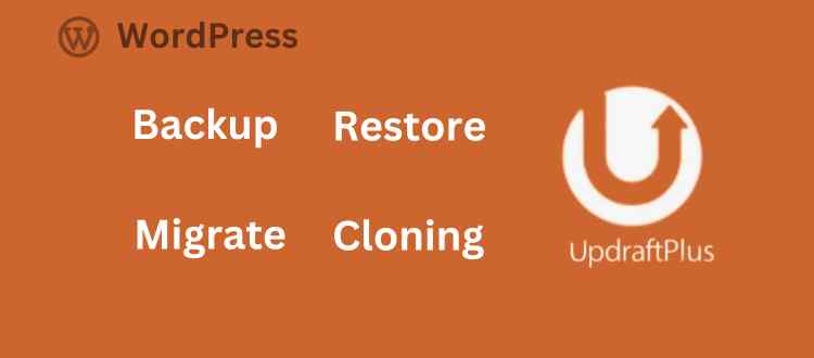 WordPress Backup, Restore, Migrate and Clone It Using UpdraftPlus Plugin